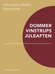 «Dommer Vinstrups juleaften» by Palle Adam Vilhelm Rosenkrantz
