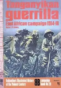 Tanganyikan Guerrilla: East African Campaign 1914-1918 (Ballantine Campaign Book 20) (Repost)