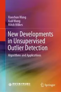 New Developments in Unsupervised Outlier Detection: Algorithms and Applications