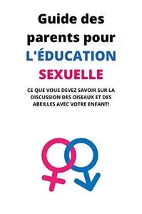 GUIDE DES PARENTS POUR L'ÉDUCATION SEXUELLE