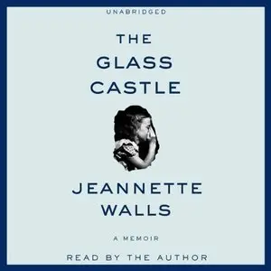 Jeannette Walls - The Glass Castle
