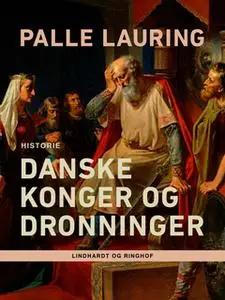 «Danske konger og dronninger» by Palle Lauring