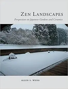 Zen Landscapes: Perspectives on Japanese Gardens and Ceramics