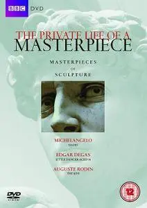 BBC The Private Life of a Masterpiece - Masterpieces of Sculpture (2004)