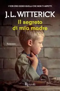 J.L. Witterick - Il segreto di mia madre (Repost)