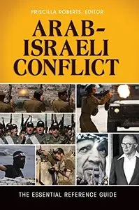 Arab-Israeli Conflict: The Essential Reference Guide