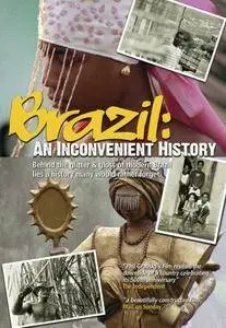 History Channel - Brazil: An Inconvenient History (2009) [repost]