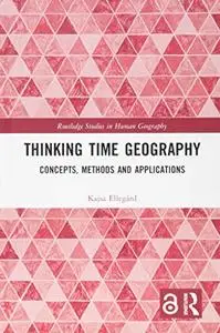Thinking Time Geography: Concepts, Methods and Applications