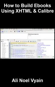 How to Build Ebooks Using XHTML & Calibre