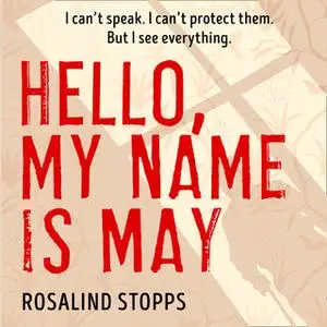 «Hello, My Name is May» by Rosalind Stopps