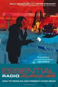 Essential Radio Journalism: How to produce and present radio news
