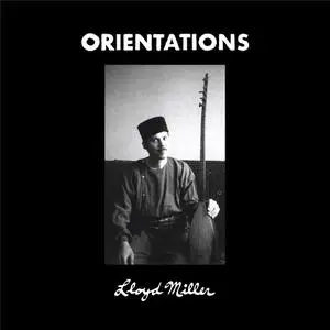 Lloyd Miller - Orientations (2022) [Official Digital Download 24/44-48]