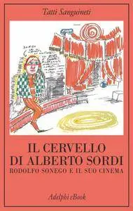 Tatti Sanguineti - Il cervello di Alberto Sordi (Repost)