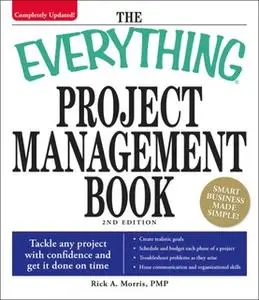 «The Everything Project Management Book» by Rick A Morris