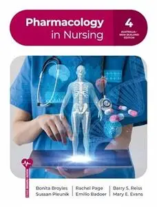 Pharmacology in Nursing, 4th Edition (Australia and New Zealand)