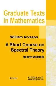 A Short Course on Spectral Theory (Repost)