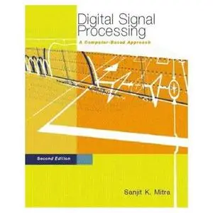 Sanjit K Mitra, «Digital Signal Processing: A Computer-Based Approach (2nd Edition)»