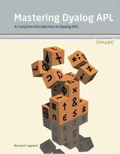 Mastering Dyalog APL: A Complete Introduction to Dyalog APL (repost)
