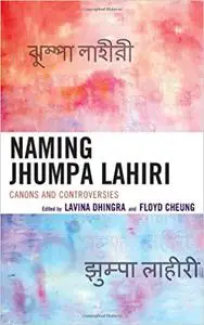 Naming Jhumpa Lahiri: Canons and Controversies