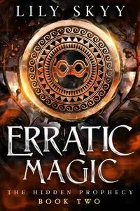«Erratic Magic» by Lily Skyy
