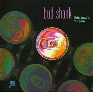 Bud Shank - This Bud's For You (1985) [Reissue 1999]