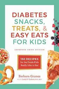 Diabetes Snacks, Treats, and Easy Eats for Kids: 150 Recipes for the Foods Kids Really Like to Eat [Kindle Edition]