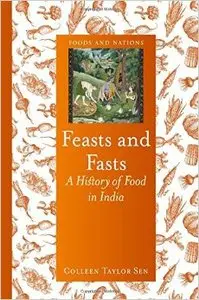 Feasts and Fasts: A History of Food in India