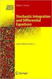 Stochastic Integration and Differential Equations by Philip E. Protter