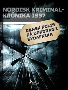 «Dansk polis på uppdrag i Sydafrika» by Diverse