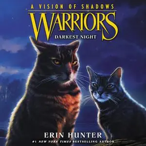 «Warriors: A Vision of Shadows #4: Darkest Night» by Erin Hunter