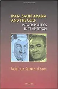 Iran, Saudi Arabia and the Gulf: Power Politics in Transition 1968-1971