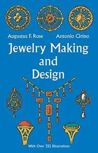 Jewelry Making and Design: An Illustrated Textbook for Teachers, Students of Design and Craft Workers