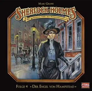 «Sherlock Holmes - Die geheimen Fälle des Meisterdetektivs - Folge 4: Der Engel von Hampstead» by Sir Arthur Conan Doyle