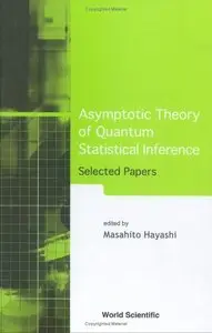 Asymptotic Theory Of Quantum Statistical Inference: Selected Papers (repost)