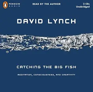 Catching the Big Fish: Meditation, Consciousness, and Creativity (Audiobook)