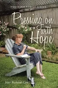 «Pressing on with Hope» by Joyce Richards Case