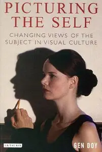 Picturing the Self: Changing Views of the Subject in Visual Culture (repost)