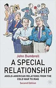 A Special Relationship: Anglo-American Relations from the Cold War to Iraq (Repost)