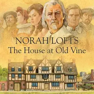 «The House at Old Vine» by Norah Lofts