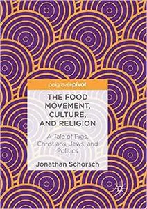 The Food Movement, Culture, and Religion: A Tale of Pigs, Christians, Jews, and Politics (Repost)