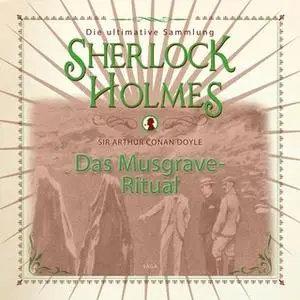 «Sherlock Holmes: Das Musgrave-Ritual» by Sir Arthur Conan Doyle