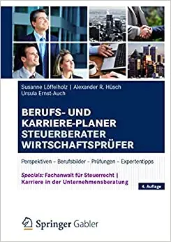 Berufs- und Karriere-Planer Steuerberater | Wirtschaftsprüfer: Perspektiven - Berufsbilder - Prüfungen - Expertentipps