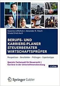 Berufs- und Karriere-Planer Steuerberater | Wirtschaftsprüfer: Perspektiven - Berufsbilder - Prüfungen - Expertentipps