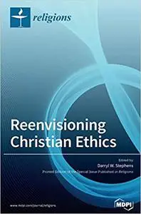 Reenvisioning Christian Ethics