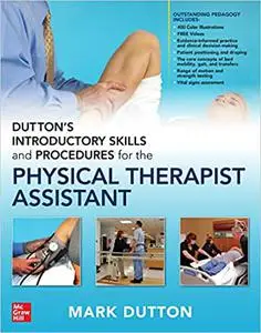 Dutton's Introductory Skills and Procedures for the Physical Therapist Assistant