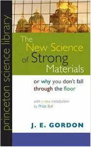 The New Science of Strong Materials or Why You Don't Fall through the Floor (repost)