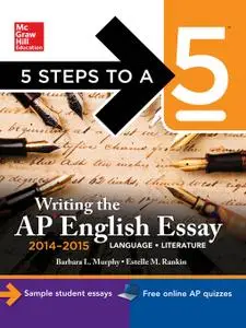 5 Steps to a 5 Writing the AP English Essay 2014-2015