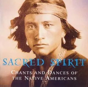 Sacred Spirit - Chants And Dances Of The Native Americans (1994) [2CD Special Edition 2011]