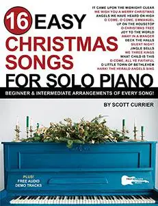 16 Easy Christmas Songs for Solo Piano: Beginner & Intermediate Arrangements of Every Song