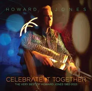Howard Jones - Celebrate It Together: The Best of Howard Jones 1983-2023 (2023)